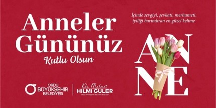 “Annelerimiz Toplumun ve Ailenin Temelidir”